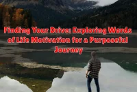 Finding Your Drive: Exploring Words of Life Motivation for a Purposeful Journey
