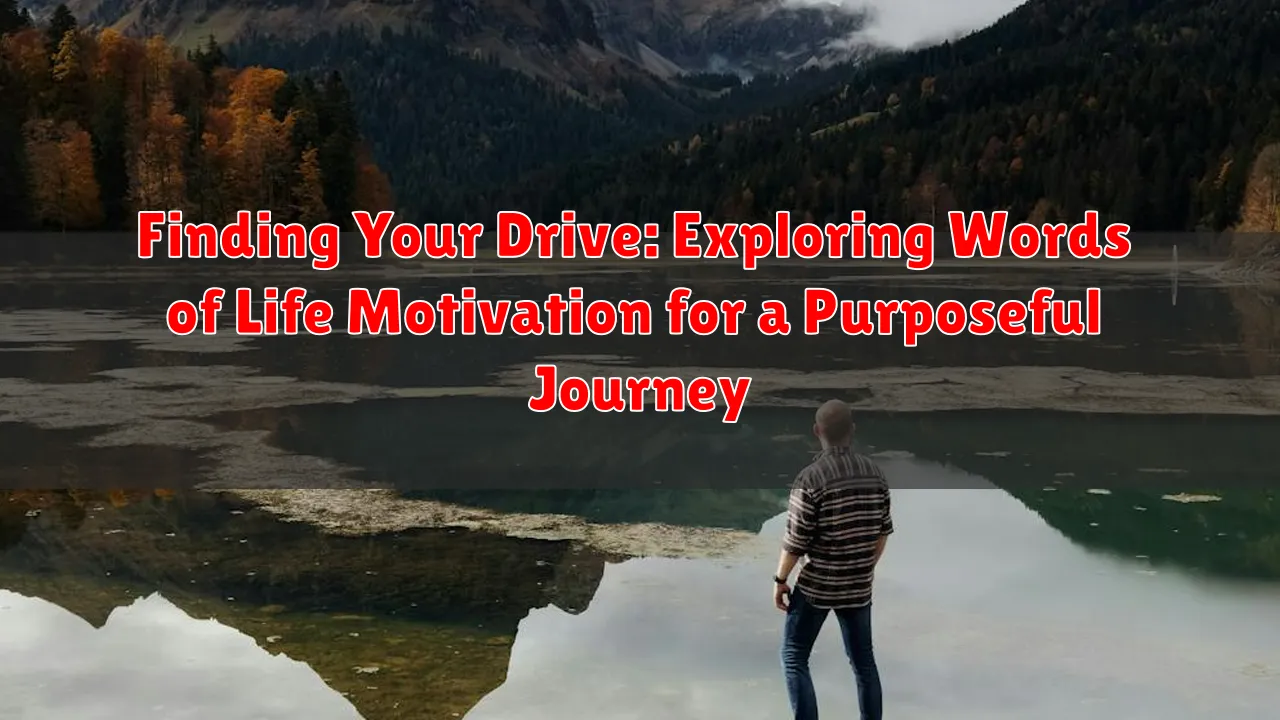 Finding Your Drive: Exploring Words of Life Motivation for a Purposeful Journey