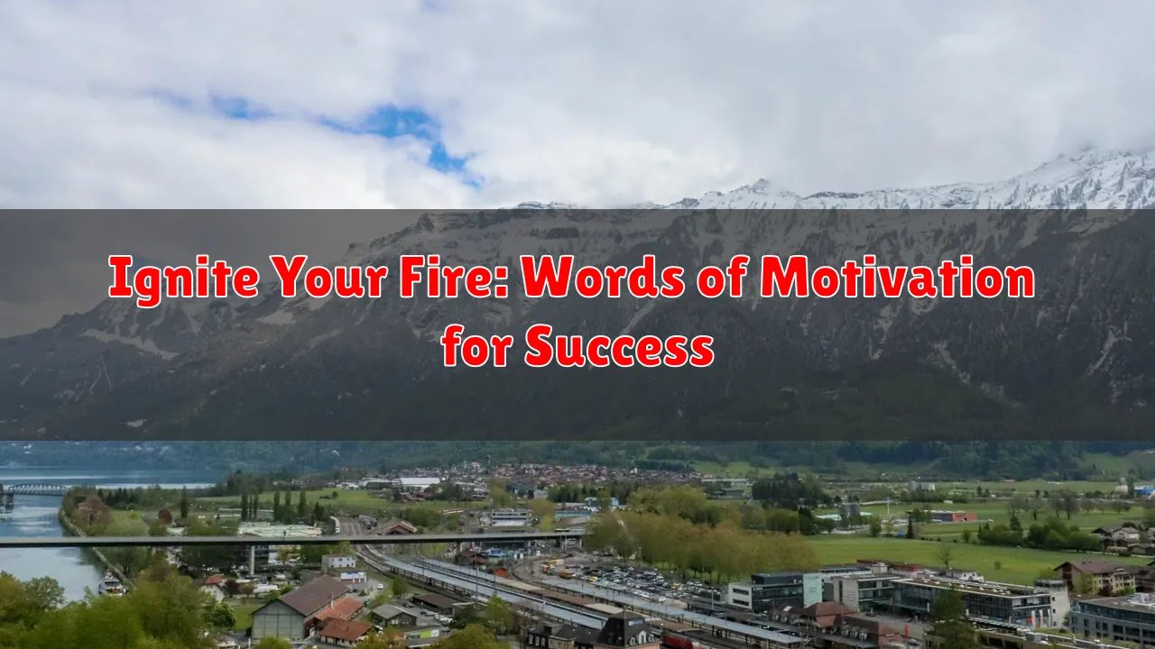 Ignite Your Fire: Words of Motivation for Success