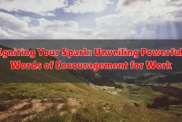 Igniting Your Spark: Unveiling Powerful Words of Encouragement for Work