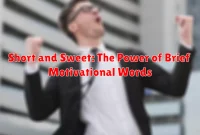 Short and Sweet: The Power of Brief Motivational Words